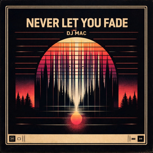 Never let you Fade