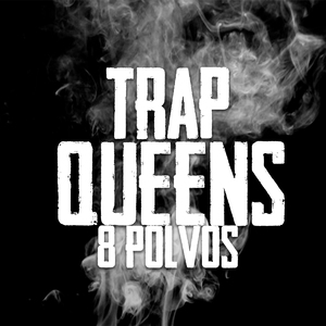 Trap Queens