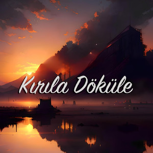 Kırıla Döküle