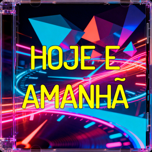 Hoje e Amanhã