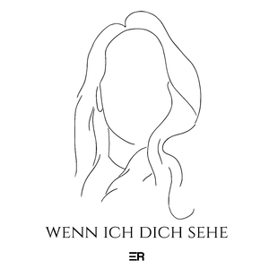 Wenn ich dich sehe