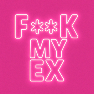 f**k my ex
