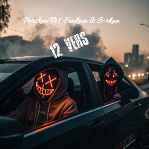 12 Vers (feat. Senkron & S-rkan)