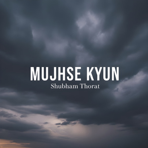 Mujhse Kyun