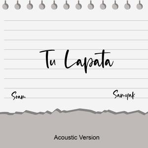 Tu Lapata (with Samyak) (Acoustic Version)