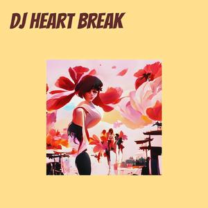 Dj Heart Break
