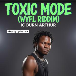 Toxic Mode (WFYL Riddim)