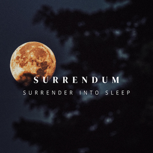 Surrender Into Sleep