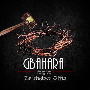 Gbahara (Forgive)