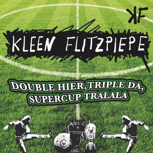 Double hier, Triple da, Supercup tralala