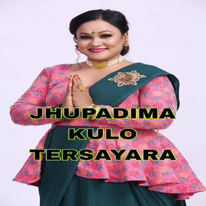 JHUPADIMA KULO TERSAYARA