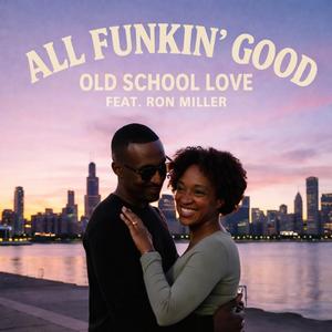 Old School Love (feat. Ron Miller)