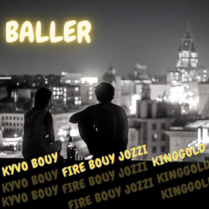 Baller (feat. Fire Bouy Jozzi & Kinggold)