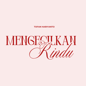 Mengecilkan Rindu