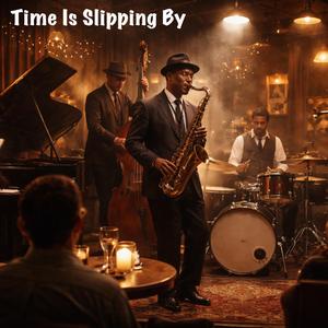 Time Is Slipping By
