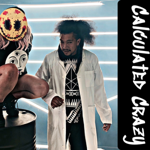 Calculated Crazy (feat. Yazi)