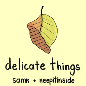 Delicate Things