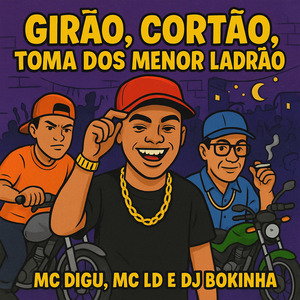 Girão, Cortão, Toma do Menor Ladrão