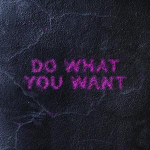Do What You Want