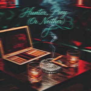 Hunter, Prey (Or Neither) - Track A