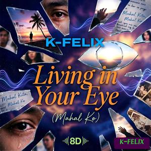 Living in Your Eye (Mahal Ko) (8D Audio)