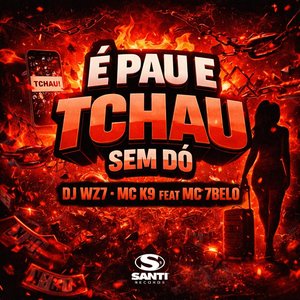 É Pau e Tchau Sem Dó