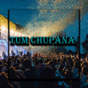 Tum Chupana