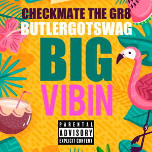 Big Vibin' (feat. ButlerGotSwag)