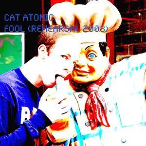Fool (Rehearsal 2003)