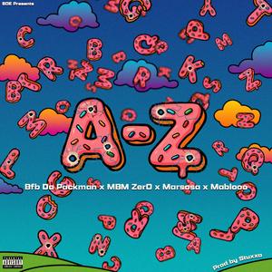 A-Z (feat. Bfb Da Packman, MBM Zer0, Marsosa & Mablooo)