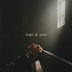 Hope & Pray