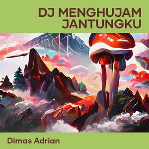 Dj Menghujam Jantungku
