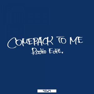 Comeback To Me （Radio Edit）