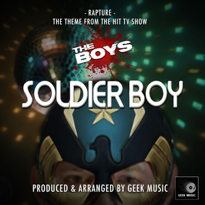 Rapture (Soldier Boy Rap) [From "The Boys"]