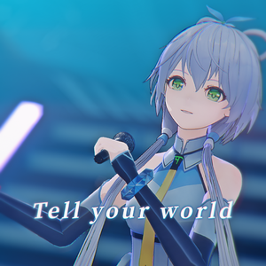 【洛天依AI】Tell Your World