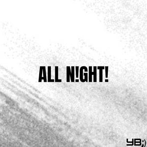 ALL N!GHT