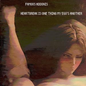 HEARTBREAK IS ONE THING MY EGO'S ANOTHER