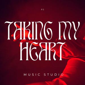 Taking My Heart