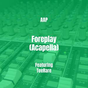 Foreplay (Acapella)