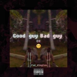 Good guy or Bad guy