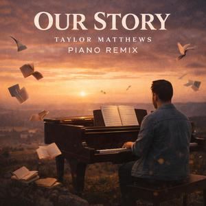Our Story (Piano Remix)