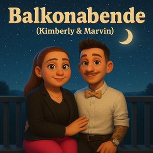 Balkonabende (Kimberly & Marvin)