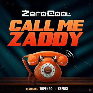 Call Me Zaddy (feat. Tupengo & Keenki)
