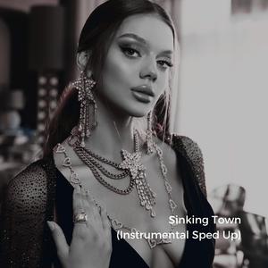 Sinking Town (Instrumental Sped Up)