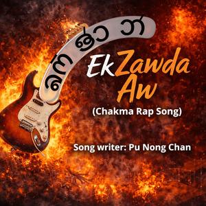 Ek Zawda Aw (Chakma Rap Song)