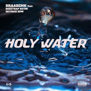 HOLY WATER (feat. Beeztrap KOTM & Skyface SDW)