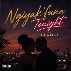 Ngiyak’funa Tonight