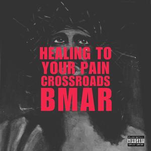 Healing To Your Pain (Crossroads)