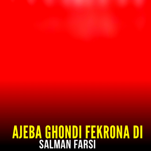 Ajeba Ghondi Fekrona Di