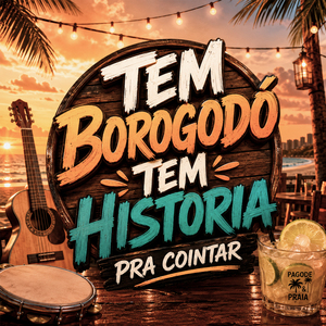 Tem Borogodó Tem História pra Contar